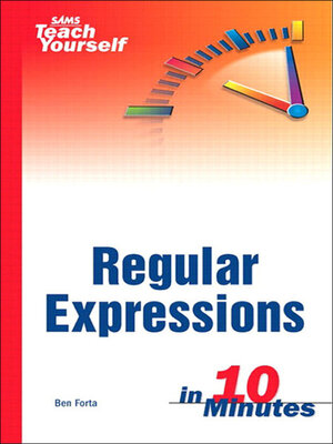 cover image of Sams Teach Yourself Regular Expressions in 10 Minutes